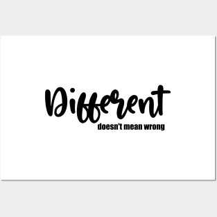 Different doesn't mean wrong Posters and Art